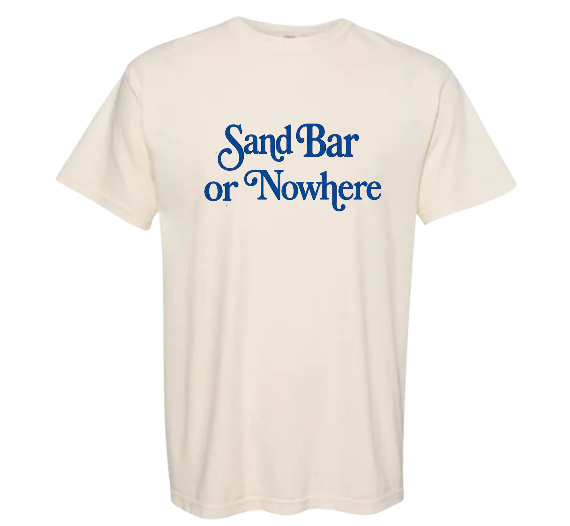 Sandbar or Nowhere Tee